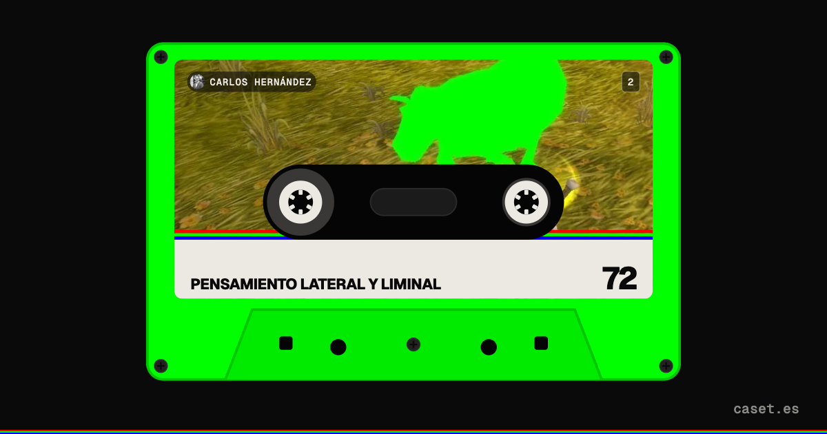 Caset de «Pensamiento lateral y liminal», de Carlos Hernández